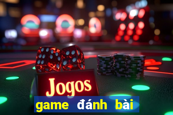 game đánh bài kiếm tiền thật