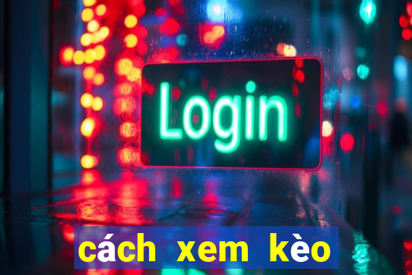 cách xem kèo trên m88