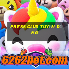 press club tuyển dụng