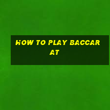 how to play baccarat