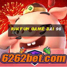 Rikfun Game Bài 96