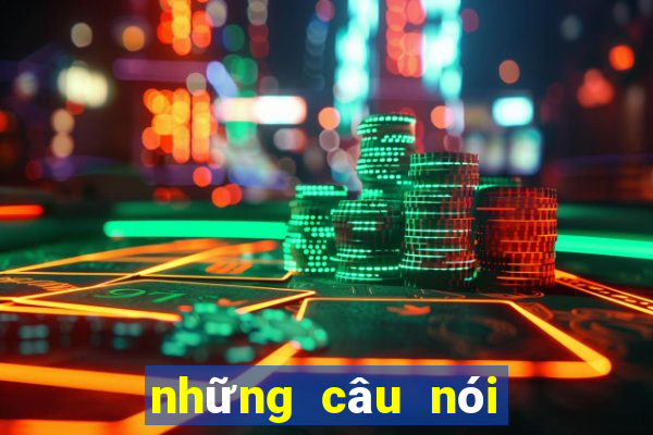 những câu nói về cờ bạc