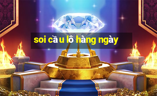 soi cầu lô hàng ngày