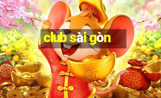 club sai gon