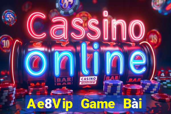 Ae8Vip Game Bài 52Fun Đổi Thưởng