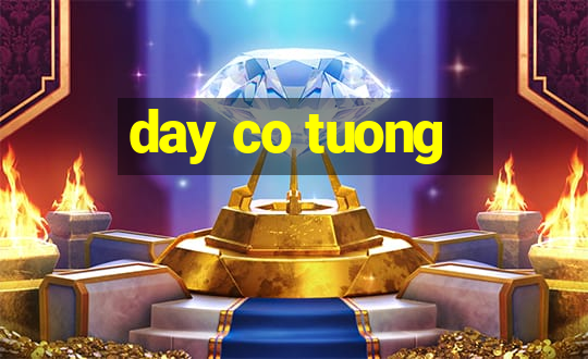 day co tuong