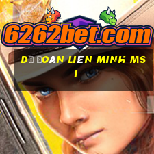 Dự đoán Liên Minh MSI