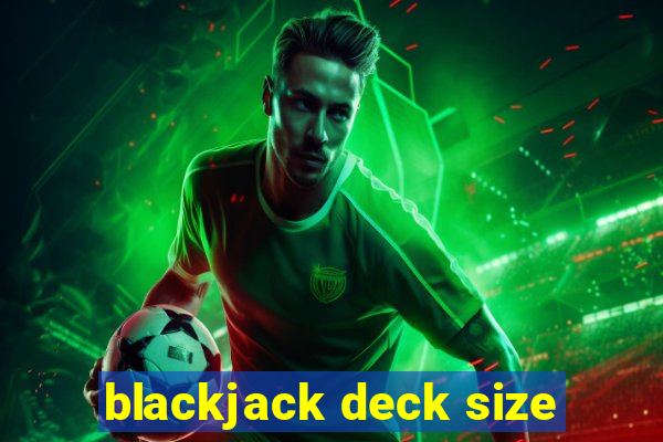 blackjack deck size