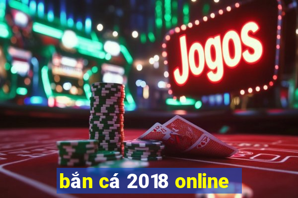 bắn cá 2018 online