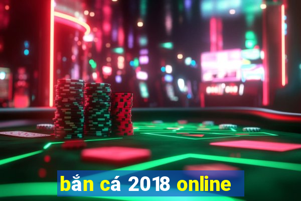 bắn cá 2018 online