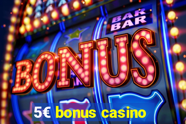 5€ bonus casino