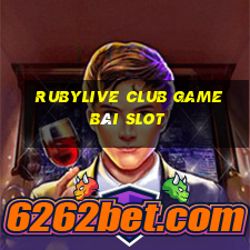 Rubylive Club Game Bài Slot