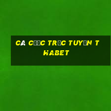 Cá cược trực tuyến thabet