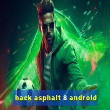 hack asphalt 8 android