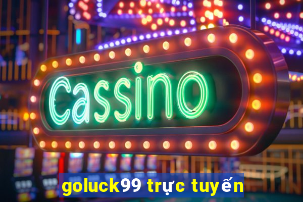 goluck99 trực tuyến