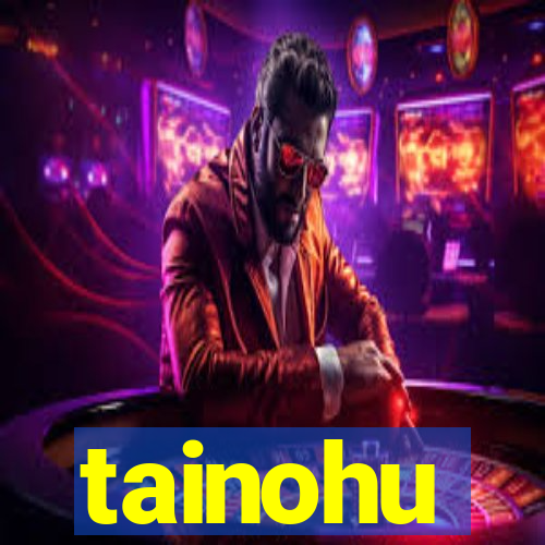 tainohu