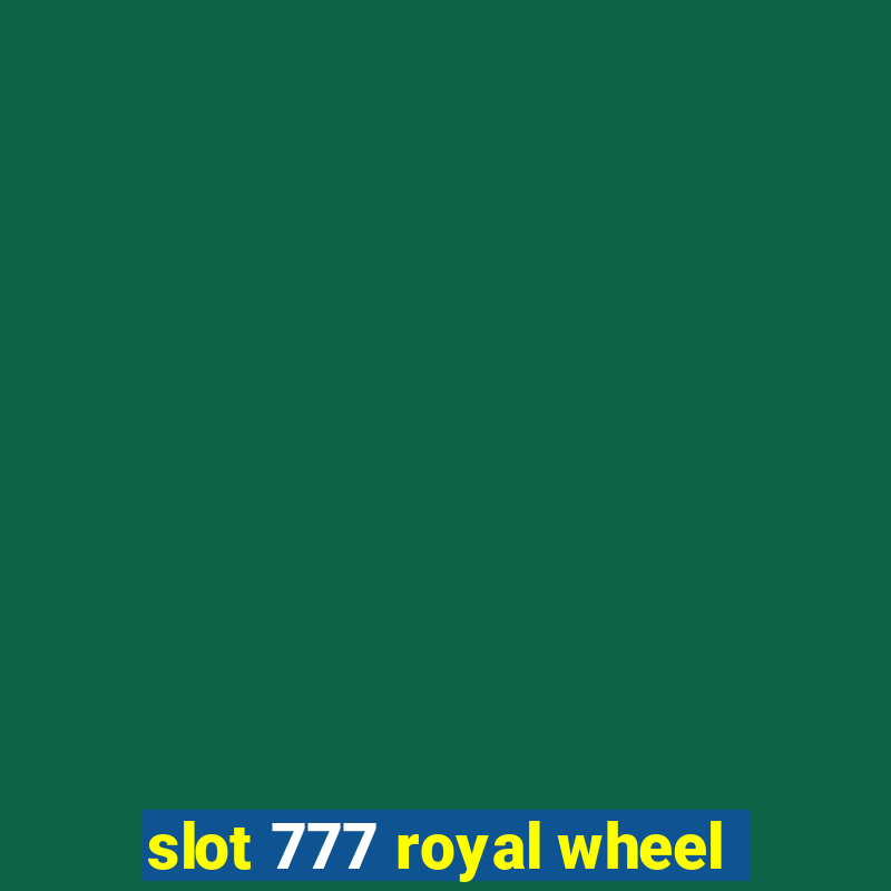 slot 777 royal wheel