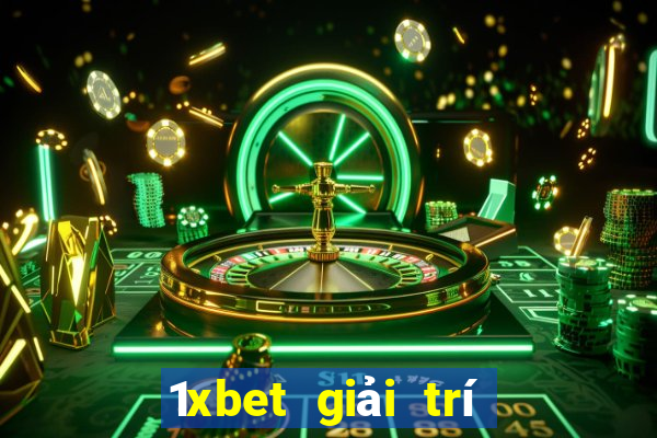 1xbet giải trí hai thanh tám