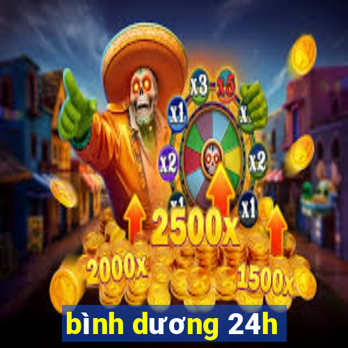 bình dương 24h