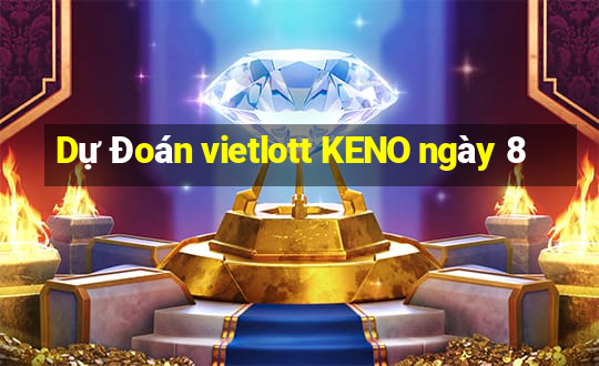 Dự Đoán vietlott KENO ngày 8