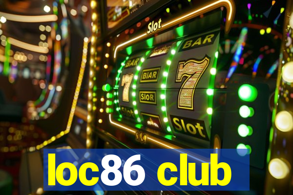 loc86 club