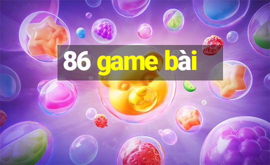 86 game bài