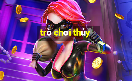 trò chơi thủy