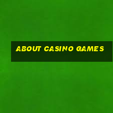 about casino games