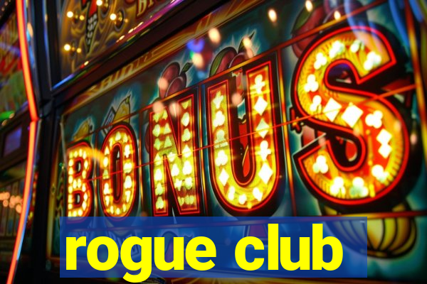 rogue club