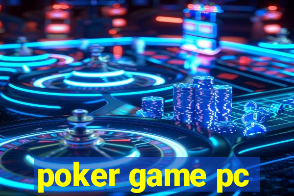 poker game pc