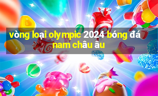 vòng loại olympic 2024 bóng đá nam châu âu