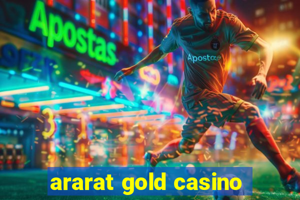 ararat gold casino