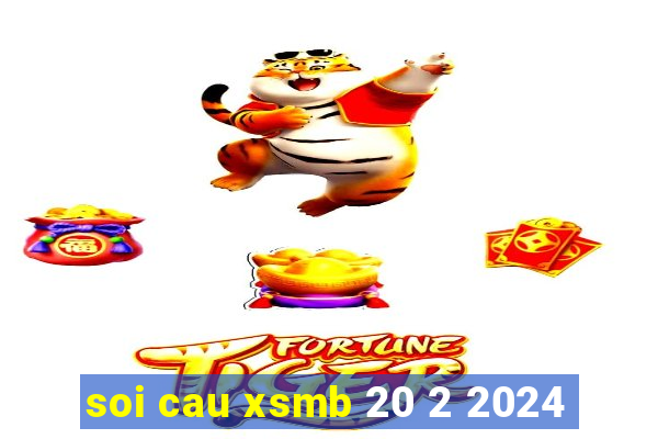 soi cau xsmb 20 2 2024