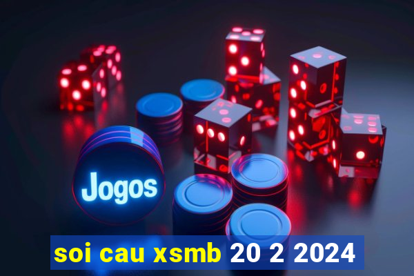 soi cau xsmb 20 2 2024