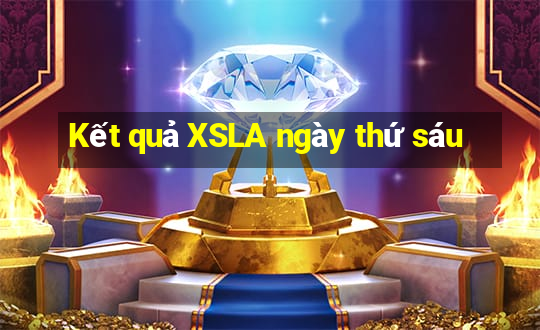 Kết quả XSLA ngày thứ sáu