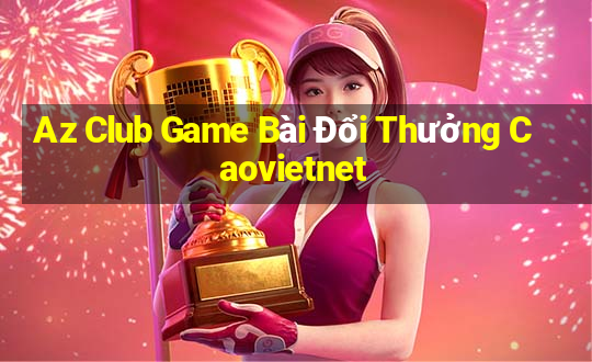 Az Club Game Bài Đổi Thưởng Caovietnet