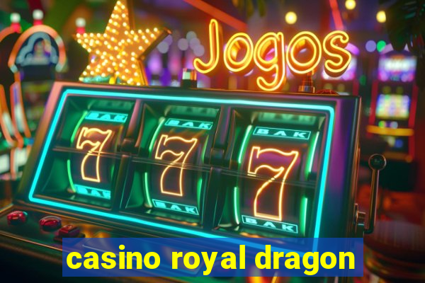 casino royal dragon