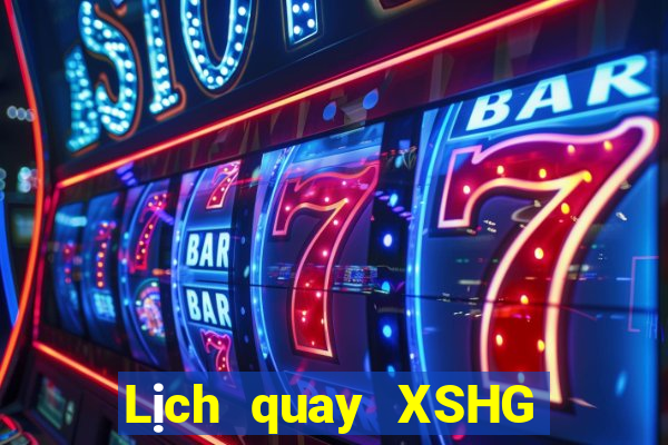 Lịch quay XSHG Thứ 6