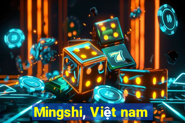 Mingshi, Việt nam