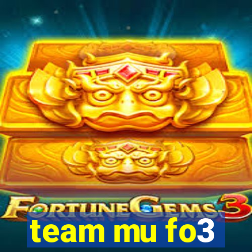 team mu fo3