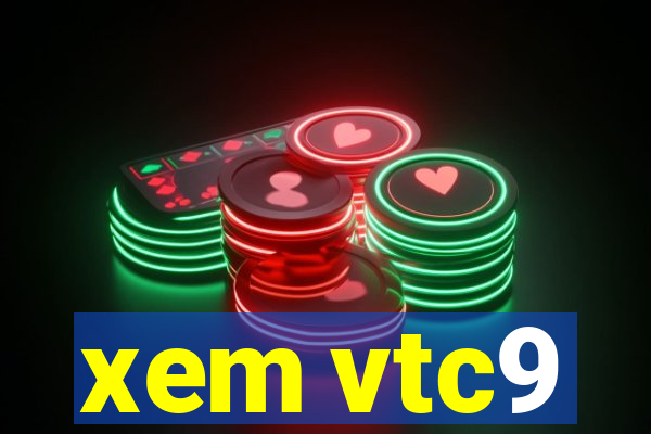 xem vtc9