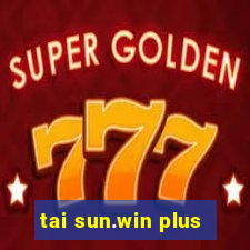 tai sun.win plus