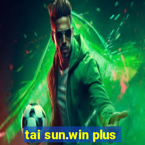 tai sun.win plus