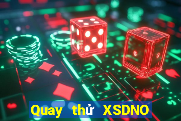 Quay thử XSDNO ngày 4