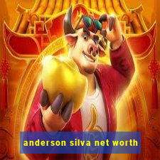 anderson silva net worth