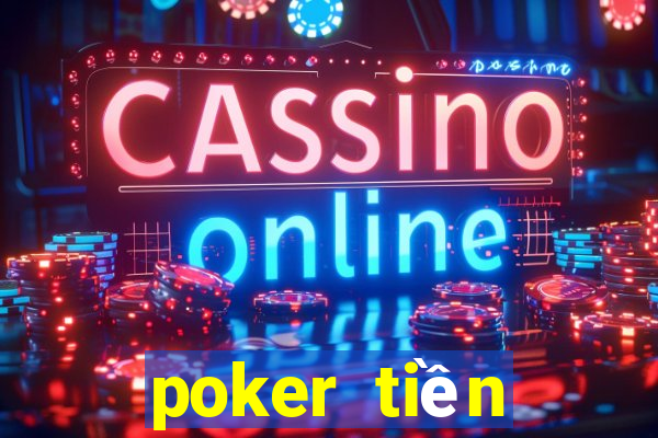 poker tiền điện tử miễn phí