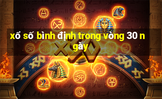 xổ số bình định trong vòng 30 ngày