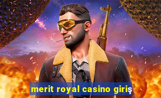 merit royal casino giriş