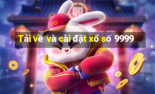 Tải về và cài đặt xổ số 9999