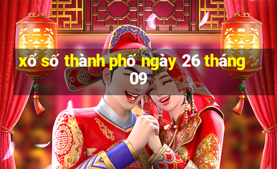 xổ số thành phố ngày 26 tháng 09